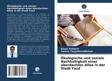 Capa do livro de Ökologische und soziale Nachhaltigkeit einer überdachten Allee in der Stadt Yazd 