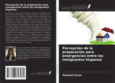 Capa do livro de Percepción de la preparación para emergencias entre los inmigrantes hispanos 