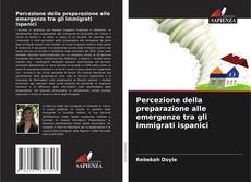 Borítókép a  Percezione della preparazione alle emergenze tra gli immigrati ispanici - hoz
