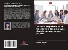 Capa do livro de Analyse empirique de la fidélisation des employés dans les organisations privées 