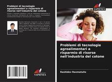 Borítókép a  Problemi di tecnologie agroalimentari a risparmio di risorse nell'industria del cotone - hoz