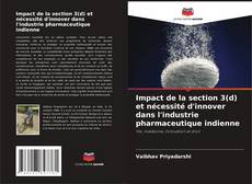 Impact de la section 3(d) et nécessité d'innover dans l'industrie pharmaceutique indienne kitap kapağı