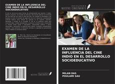 Couverture de EXAMEN DE LA INFLUENCIA DEL CINE INDIO EN EL DESARROLLO SOCIOEDUCATIVO