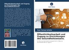 Bookcover of Öffentlichkeitsarbeit und Zugang zu Einrichtungen des Gesundheitswesens.