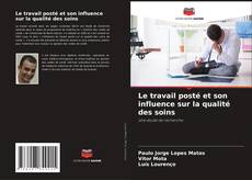 Le travail posté et son influence sur la qualité des soins kitap kapağı