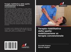 Borítókép a  Terapia riabilitativa della spalla: mobilizzazione vs terapia convenzionale - hoz