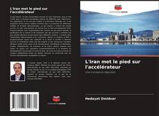 L'Iran met le pied sur l'accélérateur kitap kapağı