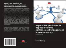 Impact des pratiques de népotisme sur la confiance et l'engagement organisationnels kitap kapağı