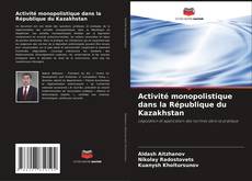 Activité monopolistique dans la République du Kazakhstan kitap kapağı