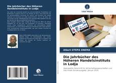 Borítókép a  Die Jahrbücher des Höheren Handelsinstituts in Lodja - hoz