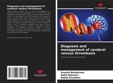 Buchcover von Diagnosis and management of cerebral venous thrombosis