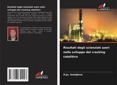 Borítókép a  Risultati degli scienziati azeri nello sviluppo del cracking catalitico - hoz