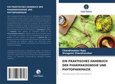 Borítókép a  EIN PRAKTISCHES HANDBUCH DER PHARMAKOGNOSIE UND PHYTOPHARMAZIE - hoz