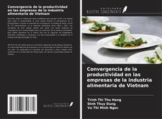 Couverture de Convergencia de la productividad en las empresas de la industria alimentaria de Vietnam