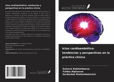 Couverture de Ictus cardioembólico: tendencias y perspectivas en la práctica clínica