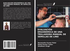 Couverture de EVALUACIÓN ERGONÓMICA DE UNA TRILLADORA MANUAL DE SEMILLAS DE LINO