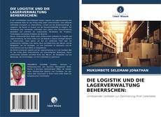 Capa do livro de DIE LOGISTIK UND DIE LAGERVERWALTUNG BEHERRSCHEN: 