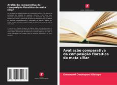 Bookcover of Avaliação comparativa da composição florsitica da mata ciliar