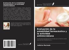 Evaluación de la estabilidad farmacéutica y la actividad antimicrobiana kitap kapağı