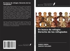 En busca de refugio: Derecho de los refugiados kitap kapağı