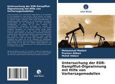 Capa do livro de Untersuchung der EOR-Dampfflut-Ölgewinnung mit Hilfe von Vorhersagemodellen 