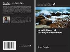 Couverture de La religión en el paradigma darwinista