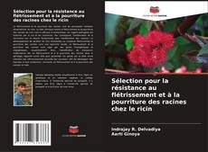 Sélection pour la résistance au flétrissement et à la pourriture des racines chez le ricin kitap kapağı