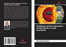 Couverture de Problems of the dynamics of the Earth's crust evolution