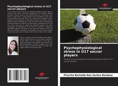 Bookcover of Psychophysiological stress in U17 soccer players