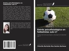 Couverture de Estrés psicofisiológico en futbolistas sub-17