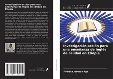 Buchcover von Investigación-acción para una enseñanza de inglés de calidad en Etiopía