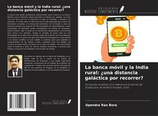 Couverture de La banca móvil y la India rural: ¿una distancia galáctica por recorrer?