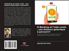 M-Banking et l'Inde rurale : une distance galactique à parcourir? kitap kapağı