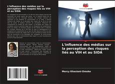 L'influence des médias sur la perception des risques liés au VIH et au SIDA kitap kapağı