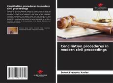 Couverture de Conciliation procedures in modern civil proceedings