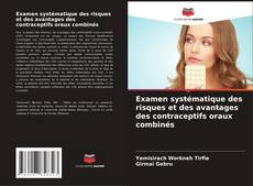 Examen systématique des risques et des avantages des contraceptifs oraux combinés kitap kapağı