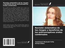 Revisión sistemática de los riesgos y beneficios de los anticonceptivos orales combinados kitap kapağı