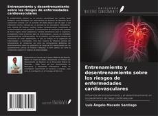 Couverture de Entrenamiento y desentrenamiento sobre los riesgos de enfermedades cardiovasculares