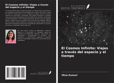 Couverture de El Cosmos Infinito: Viajes a través del espacio y el tiempo