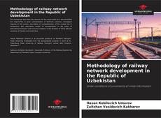 Portada del libro de Methodology of railway network development in the Republic of Uzbekistan