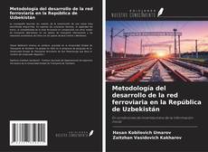 Buchcover von Metodología del desarrollo de la red ferroviaria en la República de Uzbekistán