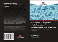 Buchcover von Conception de dispositifs d'administration de médicaments à base d'hydrogel