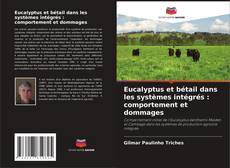 Capa do livro de Eucalyptus et bétail dans les systèmes intégrés : comportement et dommages 