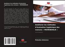 Améliorer les méthodes d'évaluation hygiénique des maisons « MEHRIBONLIK » kitap kapağı