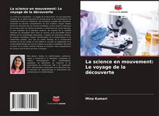 Capa do livro de La science en mouvement: Le voyage de la découverte 