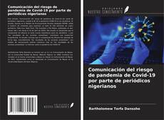 Comunicación del riesgo de pandemia de Covid-19 por parte de periódicos nigerianos的封面