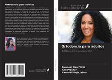 Ortodoncia para adultos的封面