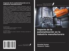 Copertina di Impacto de la automatización en la industria manufacturera