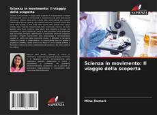 Borítókép a  Scienza in movimento: Il viaggio della scoperta - hoz