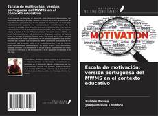 Couverture de Escala de motivación: versión portuguesa del MWMS en el contexto educativo